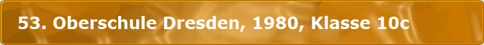 53. Oberschule Dresden, 1980, Klasse 10c